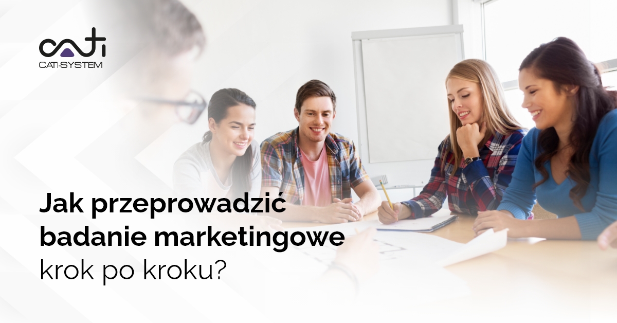 Jak przeprowadzić badanie marketingowe krok po kroku?